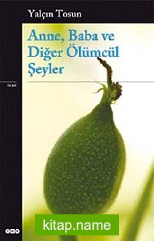 Anne, Baba ve Diğer Ölümcül Şeyler