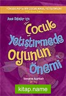 Anne Babalar İçin Çocuk Yetiştirmede Oyunun Önemi