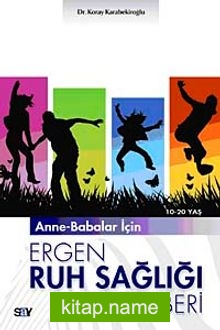 Anne-Babalar İçin Ergen Ruh Sağlığı Rehberi