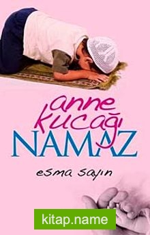 Anne Kucağı Namaz