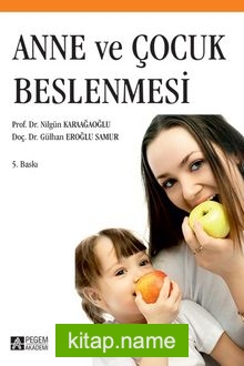 Anne ve Çocuk Beslenmesi / Prof. Dr. Nilgün Karaağaoğlu