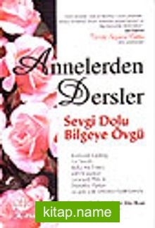 Annelerden Dersler / Sevgi Dolu Bilgeye Övgü