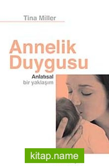 Annelik Duygusu Anlatısal Bir Yaklaşım