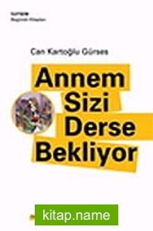 Annem Sizi Derse Bekliyor