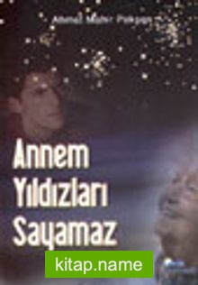 Annem Yıldızları Sayamaz