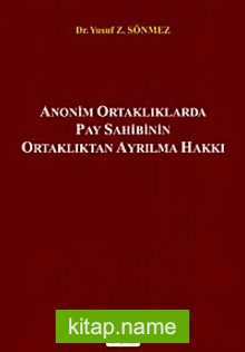 Anonim Ortaklıklarda Pay Sahibinin Ortaklıktan Ayrılma Hakkı