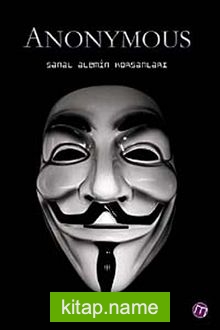 Anonymous / Sanal Alemin Korsanları