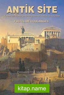 Antik Site Yunan’dan Roma’ya Kadar Tapınma, Hukuk ve Kurumlar