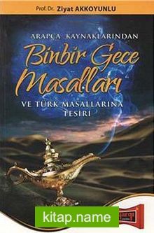 Arapça Kaynaklardan Birbir Gece Masalları ve Türk Masallarına Tesiri