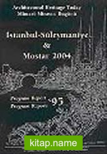 Architectural Heritage Today: Mimari Mirasın Bugünü İstanbul – Süleymaniye  Mostar 2004 Program Raporu 95