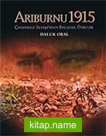 Arıburnu 1915 Çanakkale Savaş’ndan Belgesel Öyküler (Ciltli-Büyük Boy)