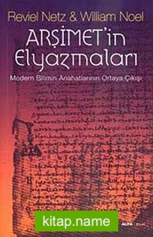 Arşimet’in Elyazmaları  Modern Bilimin Anahatlarının Ortaya Çıkış