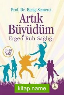 Artık Büyüdüm  Ergen Ruh Salığı (13-20 Yaş)