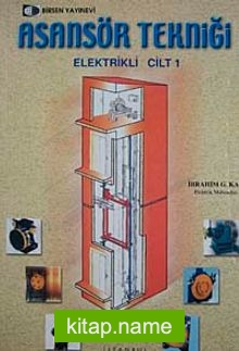 Asansör Tekniği Elektrikli Cilt 1