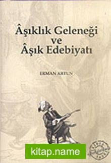 Aşıklık Geleneği ve Aşık Edebiyatı