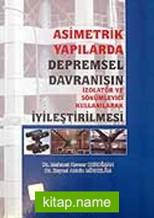 Asimetrik Yapılarda Depremsel Davranışın İyileştirilmesi