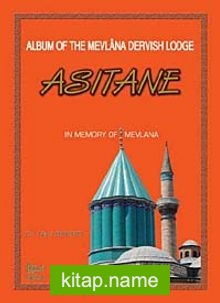 Asitane Album of the Mevlana Dervish Lodge