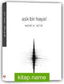 Aşk Bir Hayal