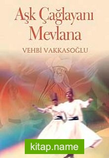 Aşk Çağlayanı Mevlana