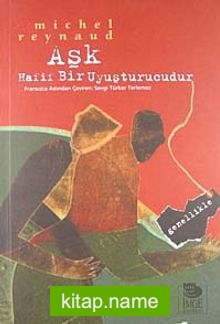 Aşk Hafif Bir Uyuşturucudur Genellikle