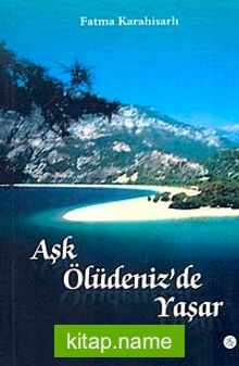 Aşk Ölüdeniz’de Yaşar