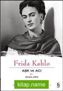 Aşk ve Acı / Frida Kahlo