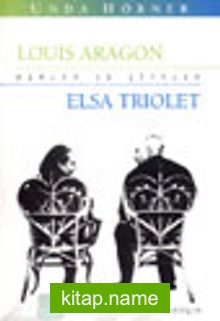 Aşklar ve Çiftler- Louis Aragon ve Elsa Triolet