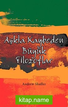 Aşkta Kaybeden Büyük Filozoflar