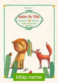 Aslan ile Tilki/Kelile Dimne’den/Klasiklerimiz