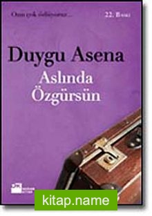 Aslında Özgürsün