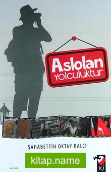 Aslolan Yolculuktur