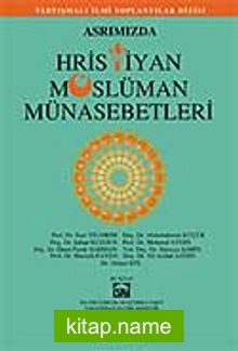 Asrımızda Hristiyan Müslüman Münasebetleri