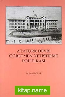 Atatürk Devri Öğretmen Yetiştirme Politikası