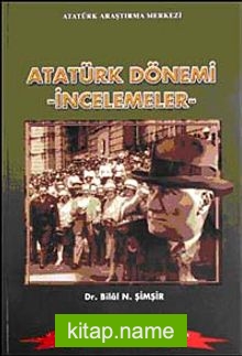 Atatürk Dönemi – İncelemeler