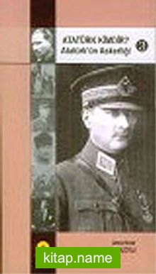 Atatürk Kimdir? Atatürk’ün Askerliği