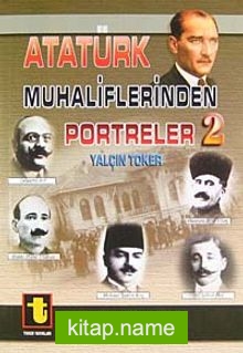 Atatürk Muhaliflerinden Portreler 2