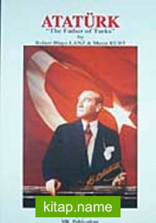 Atatürk The Father of Turks