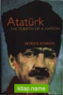 Atatürk The Rebirth Of A Nation