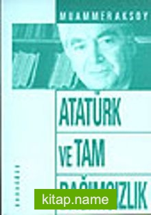 Atatürk ve Tam Bağımsızlık