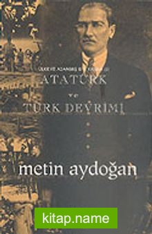 Atatürk ve Türk Devrimi Ülkeye Adanmış Bir Yaşam