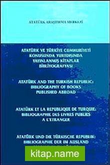 Atatürk ve Türkiye Cumhuriyeti Konusunda Yurtdışında Yayınlanmış Kitaplar Bibliyografyası