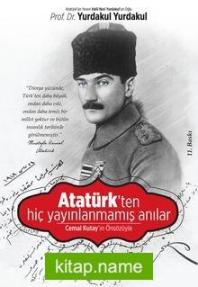 Atatürk’ten Hiç Yayınlanmamış Anılar
