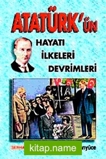 Atatürk’ün Hayatı İlkeleri Devrimleri