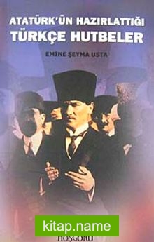 Atatürk’ün Hazırlattığı Türkçe Hutbeler