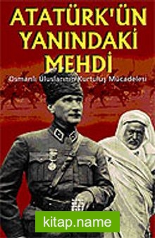 Atatürk’ün Yanındaki Mehdi