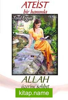 Ateist Bir Hanımla Allah Üzerine Sohbet