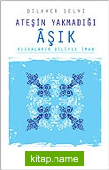 Ateşin Yakmadığı Aşık