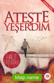 Ateşte Yeşerdim