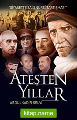 Ateşten Yıllar  Siyasette Said Nursi Tartışması