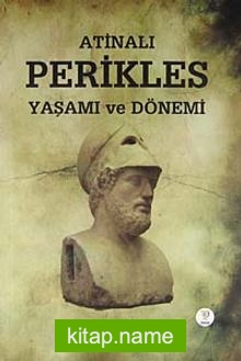 Atinalı Perikles Yaşamı ve Dönemi